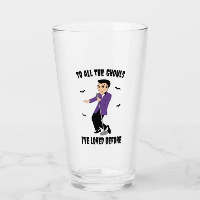 To All The Ghouls I've Loved Before Glass (Front)