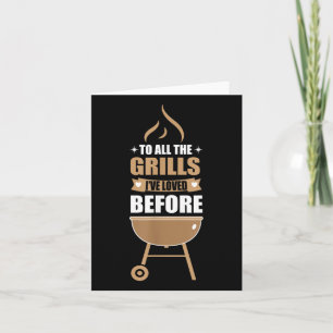 To All The Grills Ive Loved Before Funny Bbq Coupl Card