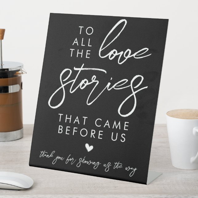 To All The Love Stories Minimalist Black White Pedestal Sign (In SItu)