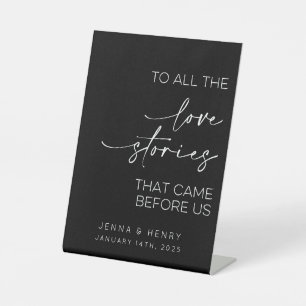 To All The Love Stories That Came Before Us Pedestal Sign