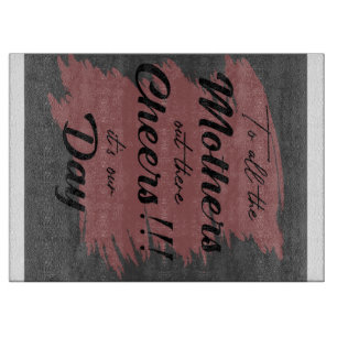 To all the mothers   lovely gift for mummy cutting board
