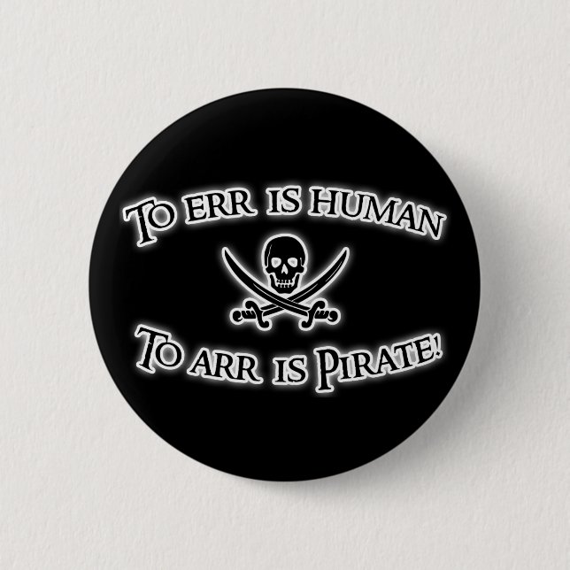 To Arr is Pirate! 6 Cm Round Badge (Front)