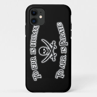 To Arr is Pirate! iPhone 11 Case