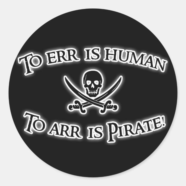To Arr is Pirate! Classic Round Sticker (Front)
