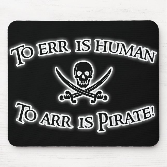 To Arr is Pirate! Mouse Pad (Front)