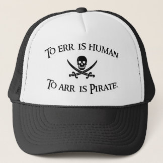 To Arr is Pirate! Trucker Hat