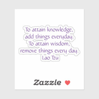 To attain knowledge Lao Tzu