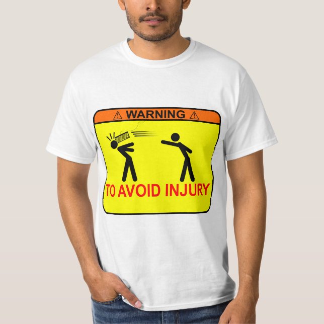 To Avoid Injury <<ADD YOUR OWN TEXT>> T-Shirt (Front)