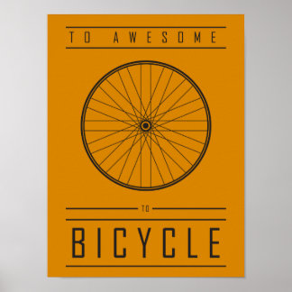 To Awesome, To Bicycle Poster