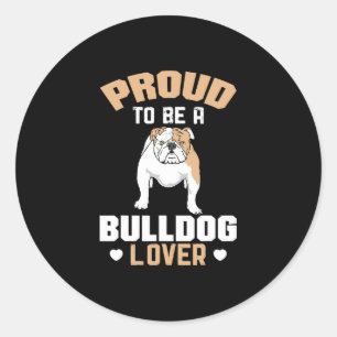 To Be A Bulldog Lover 16 Classic Round Sticker