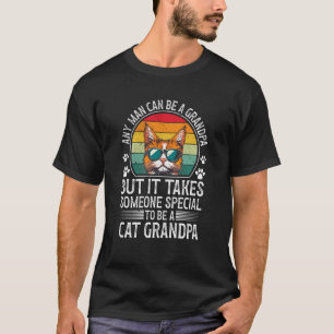 to Be A Cat Grandpa Cat Grandfather Cat Lover Gran T-Shirt