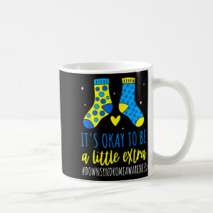 To be a little extra world down syndrome awareness coffee mug