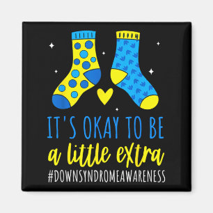 To Be A Little Extra World Down Syndrome Awareness Magnet