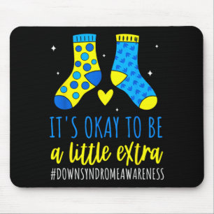To be a little extra world down syndrome awareness mouse pad