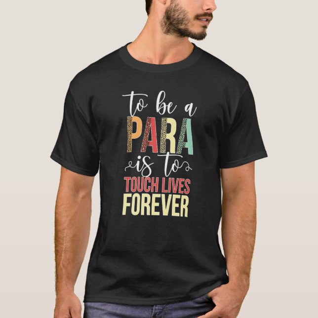 To Be A Para Paraprofessional Parapro Appreciation T-Shirt (Front)