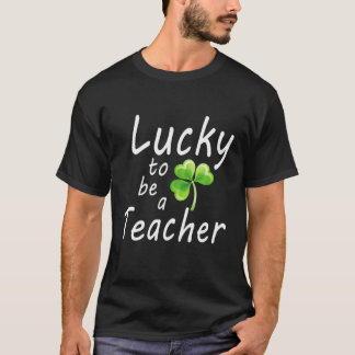 To Be A Teacher St. Patrick's Day School Gift T-Shirt