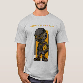 To Be Ballin T-Shirt