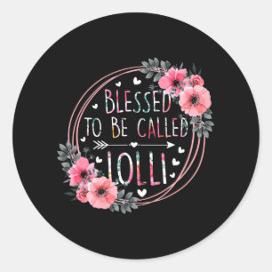 To Be Called Lolli Mothers Day Granmda Flower Flor Classic Round Sticker