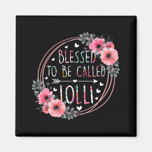 To Be Called Lolli Mothers Day Granmda Flower Flor Magnet