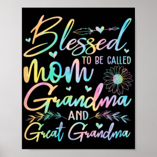 To Be Called Mum Grandma And Great Grandma Flower Poster