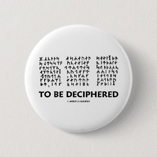 To Be Deciphered (Jules Verne Runic Cryptogram) 6 Cm Round Badge