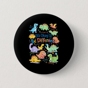 To be different autism awareness dinosaur t-rexTo 6 Cm Round Badge