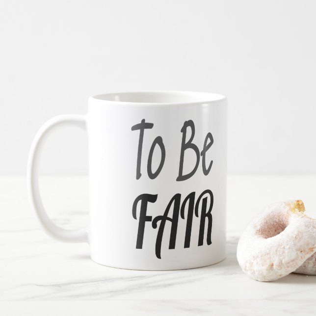 To Be Fair LetterKenny Coffee Mug (With Donut)