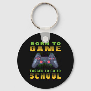 To Be Gamer Forced To Go To School Key Ring