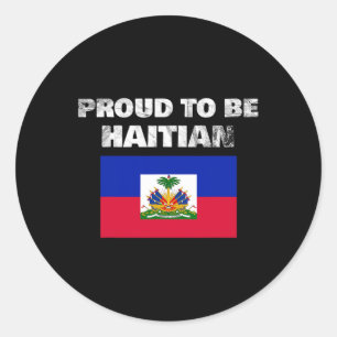 To Be Haitian - Haiti Flag Anti Racism  Classic Round Sticker
