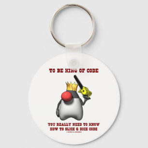 To Be King Of Code Really Need To Know Slice Dice Key Ring
