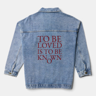 To Be Loved Is To Be Known Denim Jacket