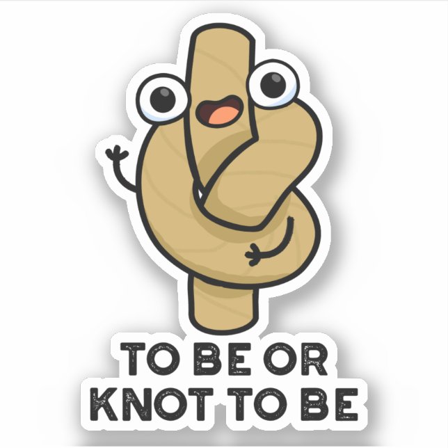 To Be Or Knot To Be Funny Shakespeare Rope Pun  (Front)