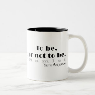 To Be or Not To Be Black White Hamlet Quotation Two-Tone Coffee Mug