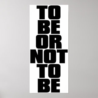 TO BE OR NOT TO BE POSTER