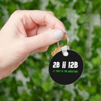 To Be or Not To Be" Programmer's Key Ring