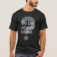 "To be or not to be." Shakespeare's Hamlet