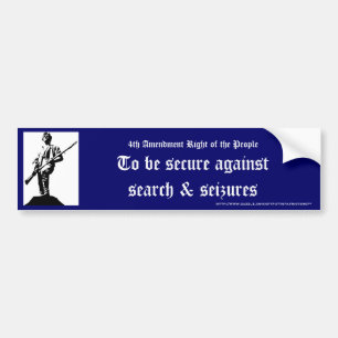 To be secure against search & seizures bumper sticker
