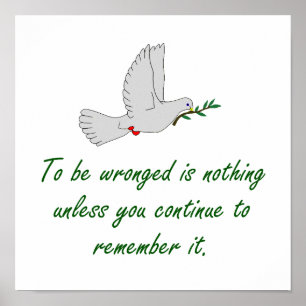 To Be Wronged Is Nothing - Forgiveness Quote Poster