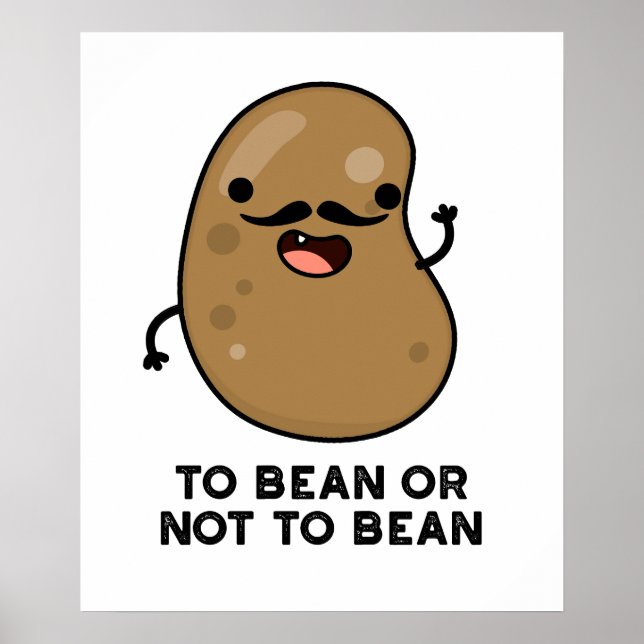 To Bean Or Not To Bean Shakespeare Pun Dark BG Poster (Front)