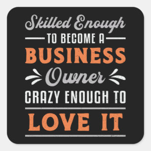 To Become A Business Owner Boss Manager Funny CEO Square Sticker