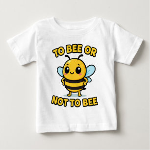 To bee or not to bee baby T-Shirt