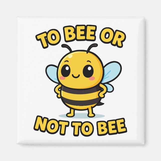 To bee or not to bee magnet (Front)