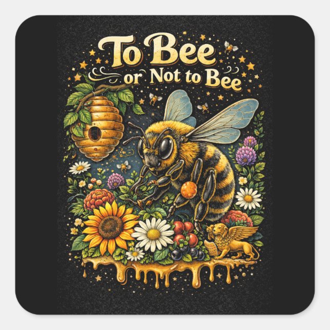 To Bee or Not to Bee Square Sticker (Front)