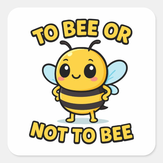 To bee or not to bee square sticker (Front)