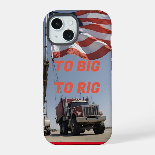 TO BIG TO RIG iPhone 15 CASE (Back)