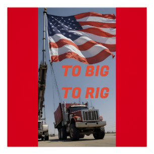 TO BIG TO RIG POSTER