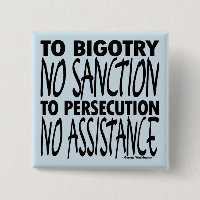 To Bigotry No Sanction