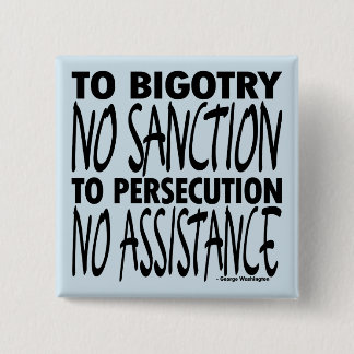 To Bigotry No Sanction 15 Cm Square Badge