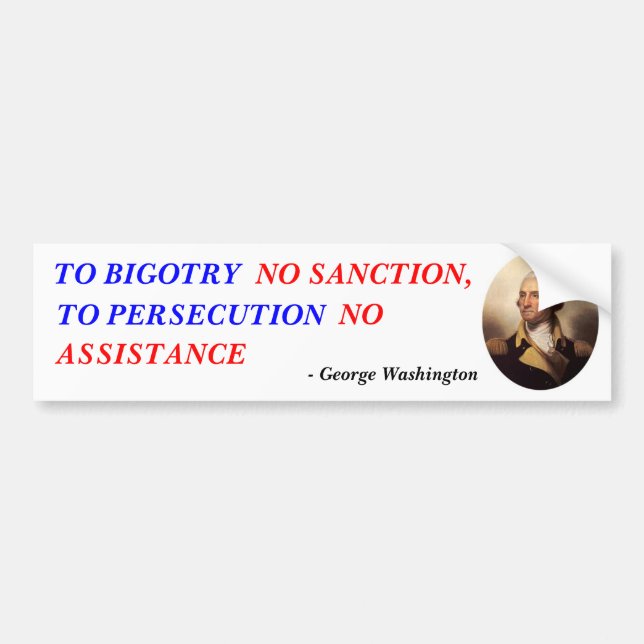 TO BIGOTRY, NO SANCTION,, TO PERSECUTION, N... BUMPER STICKER (Front)