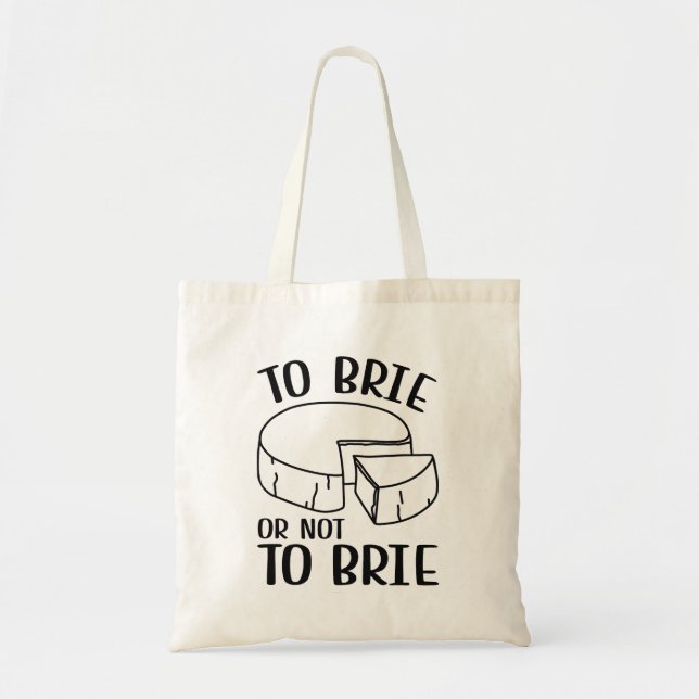 To Brie Or Not To Brie Tote Bag (Front)
